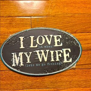 ❤️3 for $15❤️ I Love My Wife Metal Fishing Sign